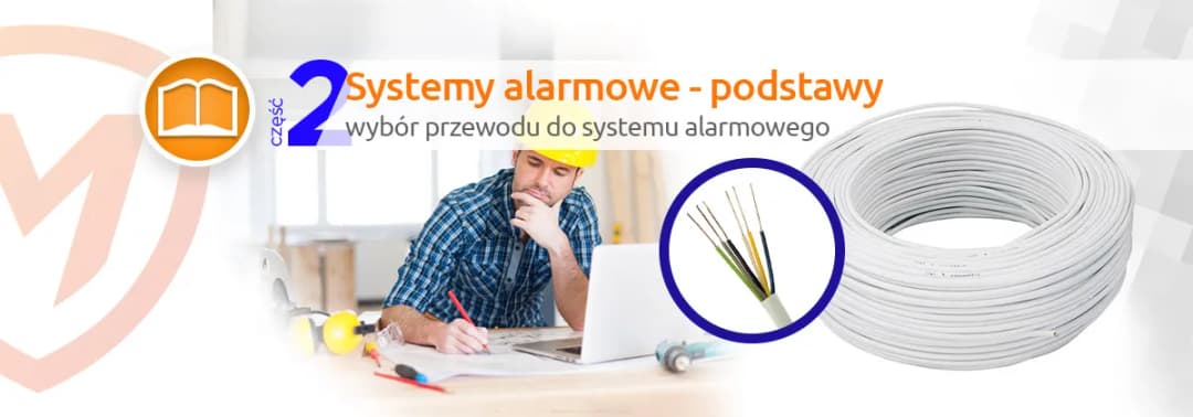 Jaki kabel do alarmu? Wybierz najlepszy kabel dla swojego systemu